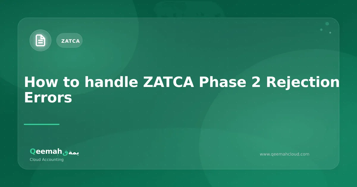 ZATCA Phase 2 Rejection Errors: A Troubleshooting Guide for SMEs