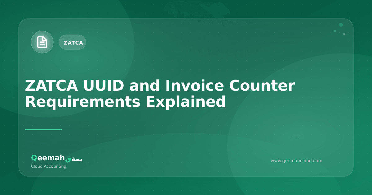 ZATCA UUID and Invoice Counter Requirements: A Guide for Saudi SMEs